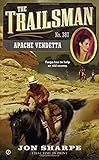 The Trailsman #387: Apache Vendetta