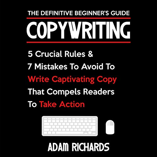 Book Copywriting: The Definitive Beginner's Guide: 5 Crucial Rules & 7 Mistakes to Avoid to Write Captiva T.X.T
