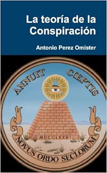 La Teoria De La Conspiracion : Perez Omister, Antonio: Libros
