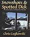 Snowshoes and Spotted Dick: Letters from a Wilderness Dweller by Chris Czajkowski