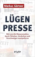 Markus Gärtner: Lügenpresse
