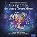 Aux rythmes de notre Terre-Mère : Cheminer au fil des saisons selon la tradition chamanique amérin by
