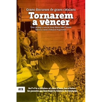 Tornarem a vèncer: Grans discursos de grans catalans Tornarem a vèncer: Grans discursos de grans catalans