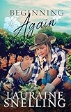 Beginning Again by Lauraine Snelling