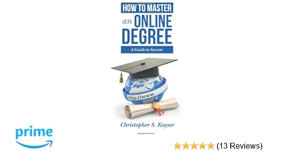 How to master an online degree a guide to success english edition