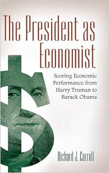 The President As Economist Scoring Economic Performance