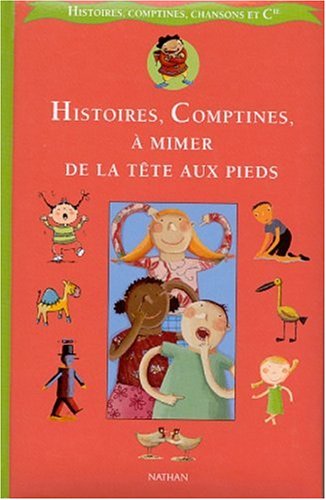 Histoires, comptines à mimer de la tête aux pieds