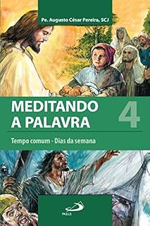 Livro Meditando a palavra 4: Tempo comum - Dias da semana