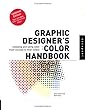 Graphic Designer's Color Handbook: Choosing and Using Color from Concept to Final Output