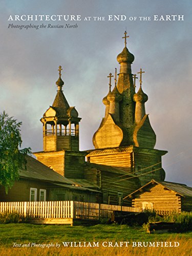 Download Architecture at the End of the Earth: Photographing the Russian North