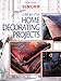 The New Step-by-Step Home Decorating Projects (Singer Sewing Reference Library) by Editors of Creative Publishing, The Editors of Creative Publishing international