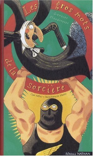 Les  gros mots de la sorcière Germaine Chaudeveine