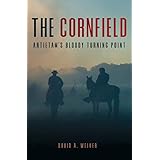 The Cornfield: Antietam's Bloody Turning Point