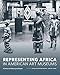 Representing Africa in American Art Museums: A Century of Collecting and Display