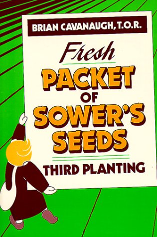 Fresh Packet of Sower's Seeds: Third Planting by Brian Cavanaugh
