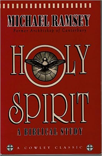 Holy Spirit: A Biblical Study, by Michael Ramsey Holy Spirit: A Biblical Study, by Michael Ramsey