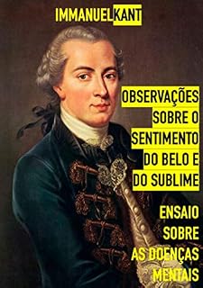 Livro Observações Sobre O Sentimento Do Belo E Do Sublime - Ensaio Sobre As Doenças Mentais