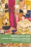 L'officiel du marché de la miniature de parfum publicitaire, nouveautés 2004 by 