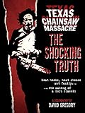 Texas Chain Saw Massacre: The Shocking Truth