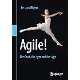 Agile!: The Good, the Hype and the Ugly