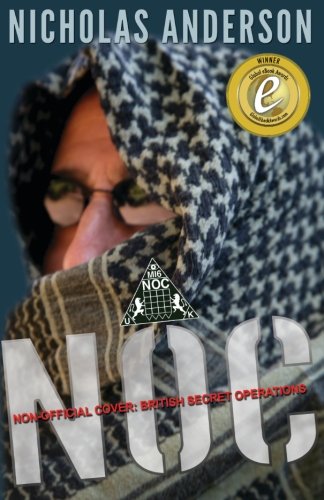 NOC - Non-Official Cover: British Secret Operations (Volume 1)