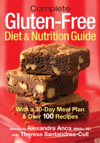 Complete Gluten-Free Diet and Nutrition Guide: With a 30-Day Meal Plan and Over 100 Recipes