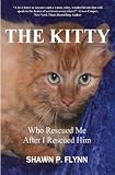 THE KITTY: Who Rescued Me After I Rescued Him