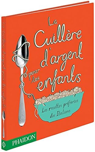 Download LA CUILLÈRE D'ARGENT POUR LES ENFANTS. Les recettes préférées des italiens PDF