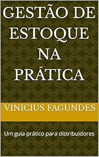 Livro Gestão de Estoque na Prática: Um guia prático para distribuidores