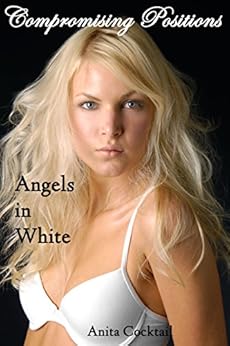 Compromising Positions: Angels in White - Kindle edition by Anita
