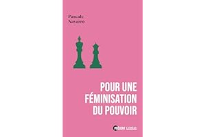 Pour une féminisation du pouvoir (French Edition)