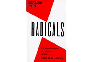 Rules for Radicals: A Practical Primer for Realistic Radicals
