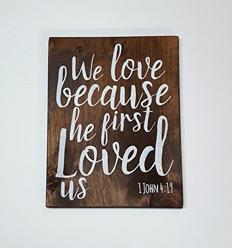 We Love Because He First Loved Us Sign, Scripture Verse Wall Art, Wood Sign Bible Quotes