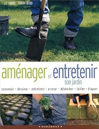 Aménager et entretenir son jardin