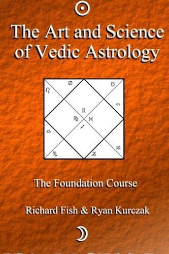 Download The Art and Science of Vedic Astrology: The Foundation Course PDF