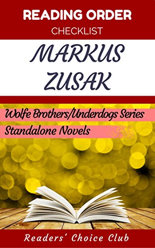 Reading order checklist: Markus Zusak - Series read order: Wolfe Brothers/Underdogs Series, Novels
