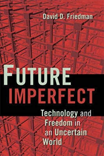 Amazon.com: Future Imperfect: Technology and Freedom in an