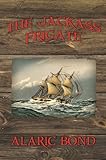 Jackass Frigate (The Fighting Sail Series Book 2) by Alaric Bond