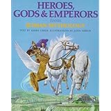 Heroes, Gods & Emperors from Roman Mythology (The World Mythology Series)