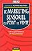Le Marketing sensoriel du point de vente : Créer et gérer l'ambiance des lieux commerciaux by 