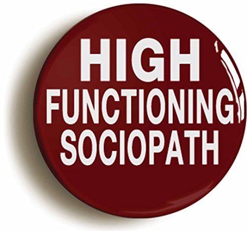 High Functioning Sociopath Sherlock Holmes Button Pin (Size 1inch Diameter)
