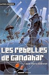 Les  rebelles de Gandahar