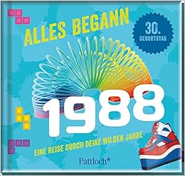 Alles Begann 1988 Eine Reise Durch Deine Wilden Jahre Amazon De Bucher