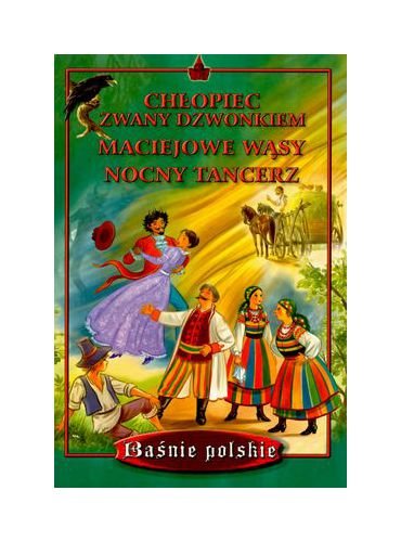 Chlopiec zwany dzwonkiem Maciejowe wasy Nocny tancerz