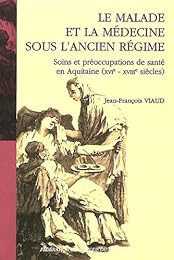 Le  malade et la médecine sous l'Ancien régime