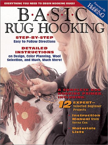Basic Rug Hooking: Everything You Need to Begin Hooking Rugs Paperback by Verna P. Cox