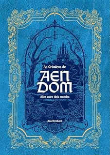 Livro As Crônicas de AENDOM: Livro I - Alice Entre Dois Mundos