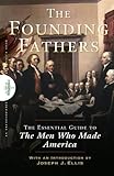 Founding Fathers: The Essential Guide to the Men Who Made America by The Encyclopaedia Britannica, Joseph J. Ellis