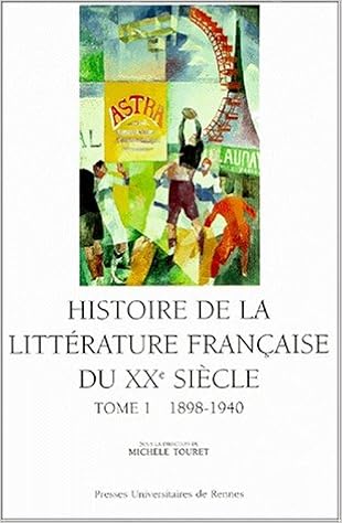 Amazon Fr Histoire De La Litterature Francaise Du Xxe Siecle Tome 1 1890 1940 Touret M Livres