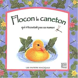 Flocon le caneton qui n'écoutait pas sa maman